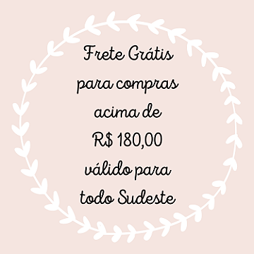 Frete Grátis para compras acima de R$ 180,00 - Sudeste