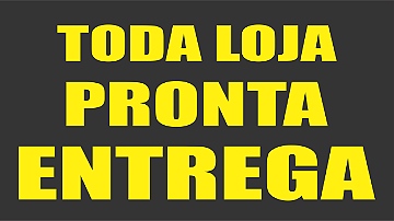 TODA LOJA PRONTA ENTREGA