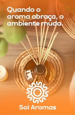 QUANDO AROMA ABRAÇA, O AMBIENTE MUDA - SOL AROMAS.