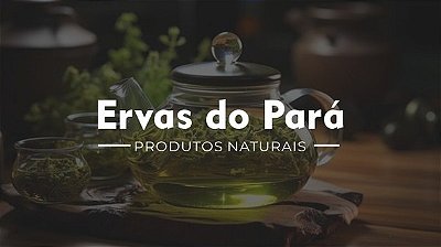 ERVAS DO PARÁ PRODUTOS NATURAIS