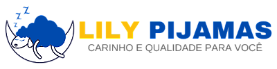 Lily Pijamas - Carinho e Qualidade Para Você
