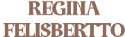 REGINA FELISBERTTO