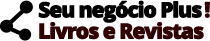 Seu negócio Plus! - Livros e Revistas