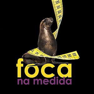 Foca na Medida/ Faby Inforzato
