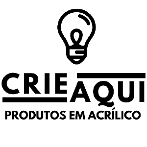 CRIE AQUI PRODUTOS EM ACRILICO