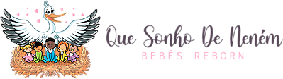Que Sonho de Neném - Bebês Reborn