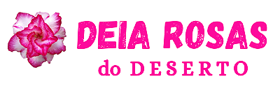 DEIA ROSAS DO DESERTO