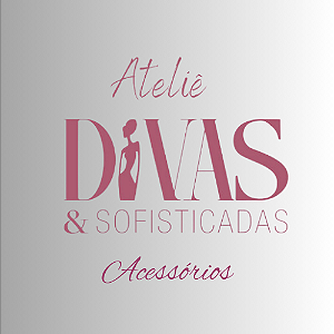Ateliê Divas&Sofisticadas Acessórios