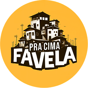 PRA CIMA FAVELA