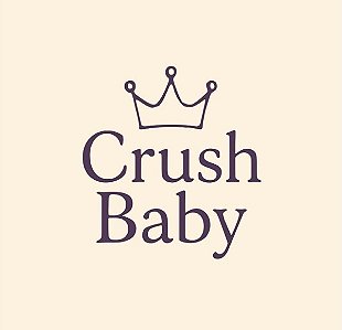CRUSH BABY