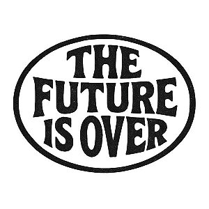 The Future Is Over