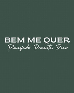 BEM ME QUER PLANEJADOS PRESENTES DECOR