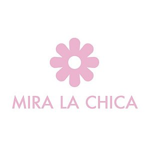 MIRA LA CHICA