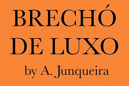 Brechó de Luxo by A. Junqueira