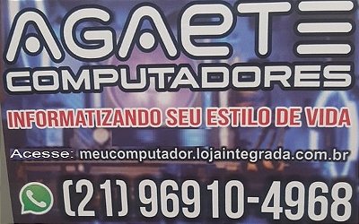 AGAeTE  COMPUTADORES  *Informatizando Seu Estilo de Vida*