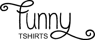 Funny T-Shirts