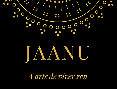 JAANU - A ARTE DE VIVER ZEN