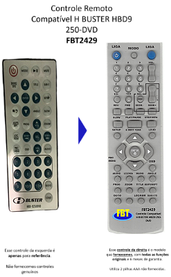 Controle Remoto Compatível H BUSTER HBD9 250-DVD FBT2429Serve às marcas e modelos citados.  CONTROLE REMOTO COMPATÍVEL E COM GARANTIA Por favor, veja a imagem desse anúncio com atenção. Se o controle do seu aparelho for igual ao controle da esquerda,
