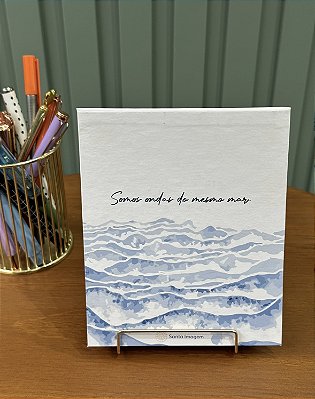 Bloco de mesa: Somos ondas do mesmo mar