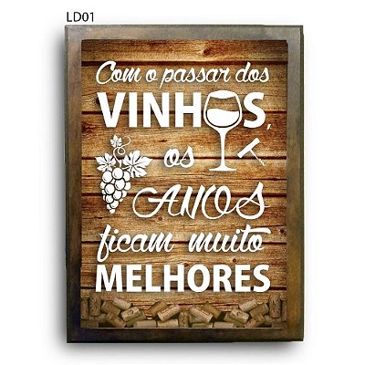 Quadro Rolhas Com o Passar dos Vinhos os Anos Ficam Melhores LDQR07