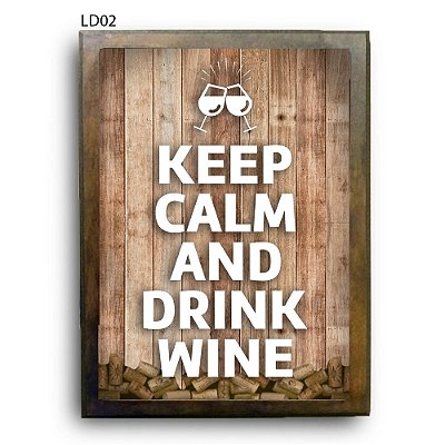 Quadro Rolhas Keep Calm and Drink Wine LDQR13