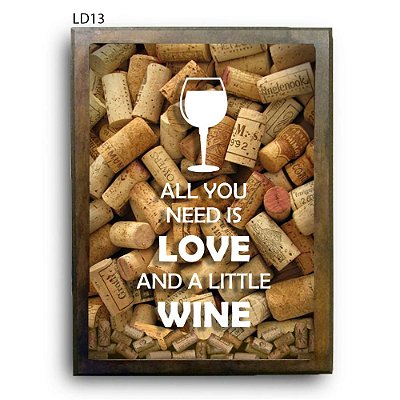 Quadro Rolhas All You Need is Love and Wine V2 LDQR16
