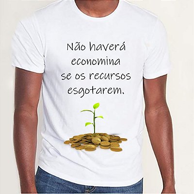 Camiseta "Não Haverá Economia (...)".