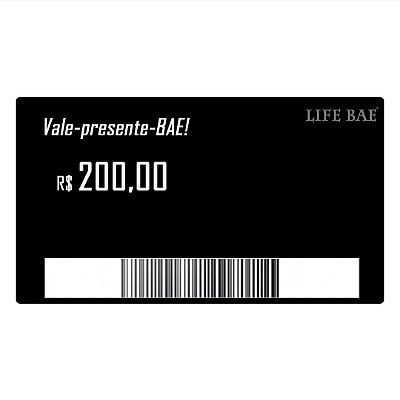 Vale Presente Bae R$200,00