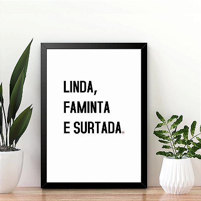Quadro Decorativo Linda Faminta e Surtada