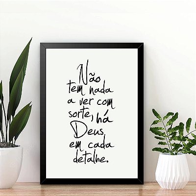 Quadro Não tem nada haver com sorte, há Deus em cada detalhe