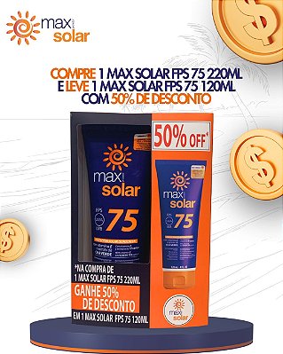KIT PROTETOR SOLAR MAX SOLAR FPS 75 220ml + 50% OFF PROTETOR SOLAR MAX SOLAR FPS 75 120ML