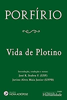A Vida de Plotino - Sobre a Vida de Plotino e a ordem de seus livros - Porfírio