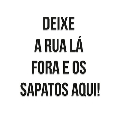 Frase de Parede Deixe a rua lá fora