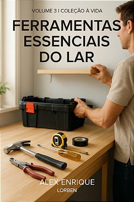 Ferramentas Essenciais do Lar - Coleção Á Vida Volume 3 - E-Book