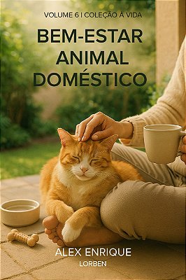 Bem-Estar Animal Doméstico - Coleção Á vida Volume 6 - E-Book