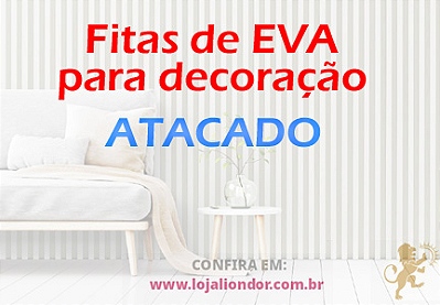 Fitas EVA Atacado