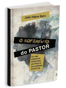 O SOFRIMENTO DO PASTOR