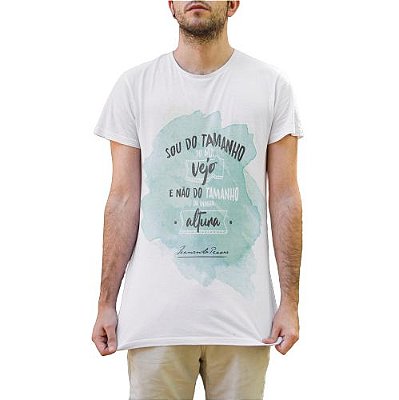 Camiseta Fernando Pessoa "Eu Sou Do Tamanho Do Que Vejo E Não Do Tamanho Da Minha Altura!"