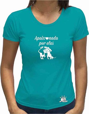 Camiseta "Apaixonada por Eles" - Cor JADE (Tradicional e Baby Look)