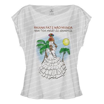 Blusa Feminina Baiana Faz e Não Manda