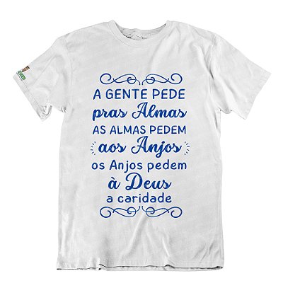 Camiseta Pede Pras Almas