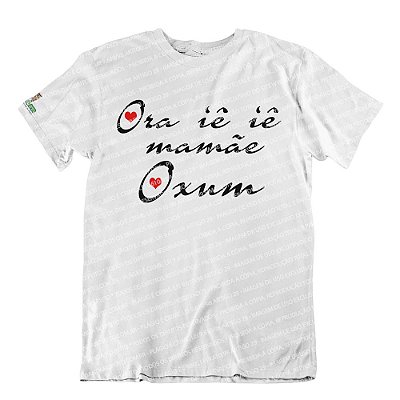 Camiseta Ora Iê Iê Mamãe Oxum