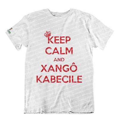 Camiseta Keep Calm and Xangô Kabecile