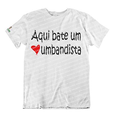 Camiseta Aqui Bate um Coração Umbandista