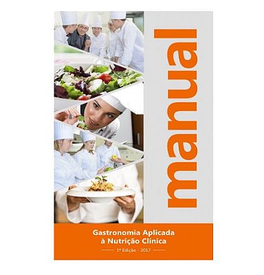 MANUAL DE GASTRONOMIA APLICADA À NUTRIÇÃO CLÍNICA