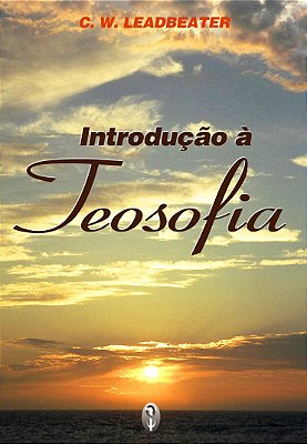 Introdução à Teosofia - C. W. Leadbeater