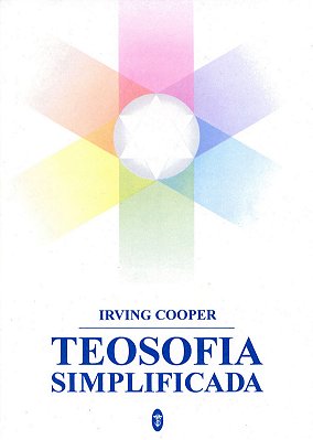 Teosofia Simplificada - Irving Cooper