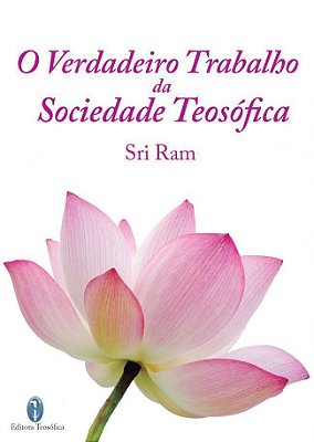 O verdadeiro trabalho da Sociedade Teosófica - N. Sri Ram (LIVRO DE BOLSO)