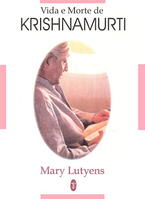 Vida e morte de krishnamurti - Mary Lutiens