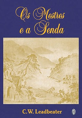 EBOOK: Os Mestres e a Senda - C. W. Leadbeater (adquira pelo link na descrição)